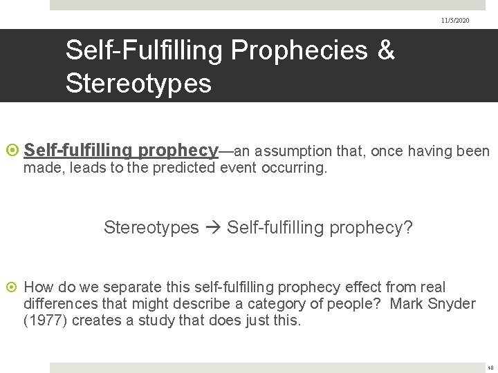 11/5/2020 Self-Fulfilling Prophecies & Stereotypes Self-fulfilling prophecy—an assumption that, once having been made, leads