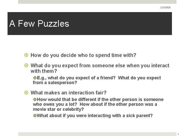 11/5/2020 A Few Puzzles How do you decide who to spend time with? What