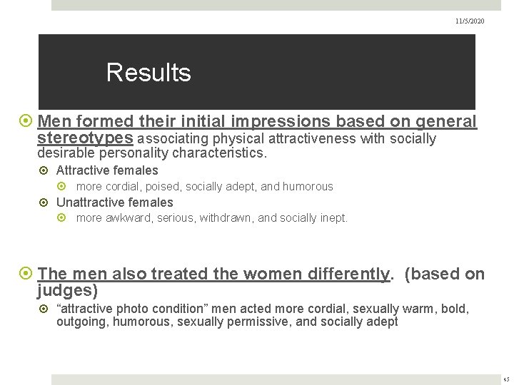 11/5/2020 Results Men formed their initial impressions based on general stereotypes associating physical attractiveness