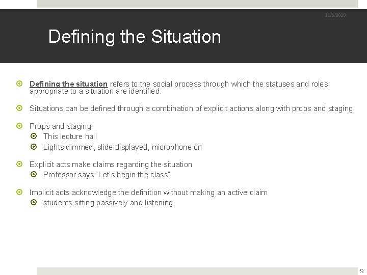 11/5/2020 Defining the Situation Defining the situation refers to the social process through which