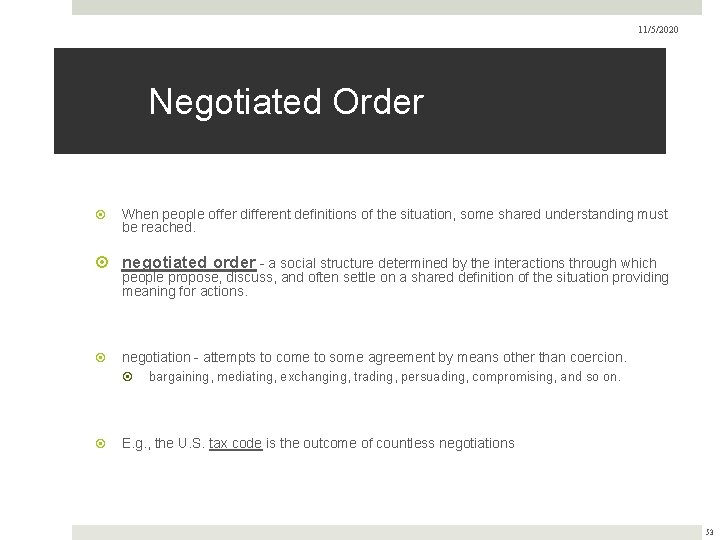 11/5/2020 Negotiated Order When people offer different definitions of the situation, some shared understanding