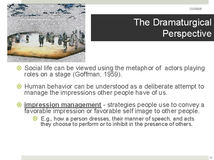 11/5/2020 The Dramaturgical Perspective Social life can be viewed using the metaphor of actors