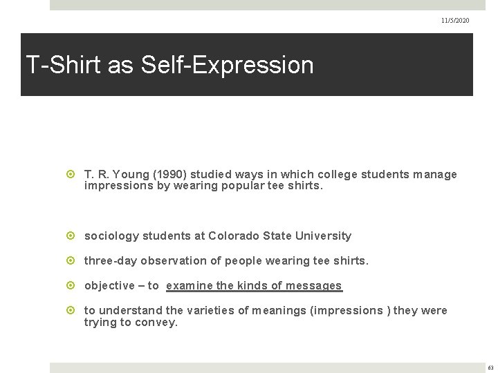 11/5/2020 T-Shirt as Self-Expression T. R. Young (1990) studied ways in which college students