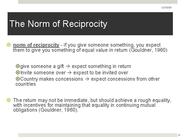 11/5/2020 The Norm of Reciprocity norm of reciprocity - if you give someone something,