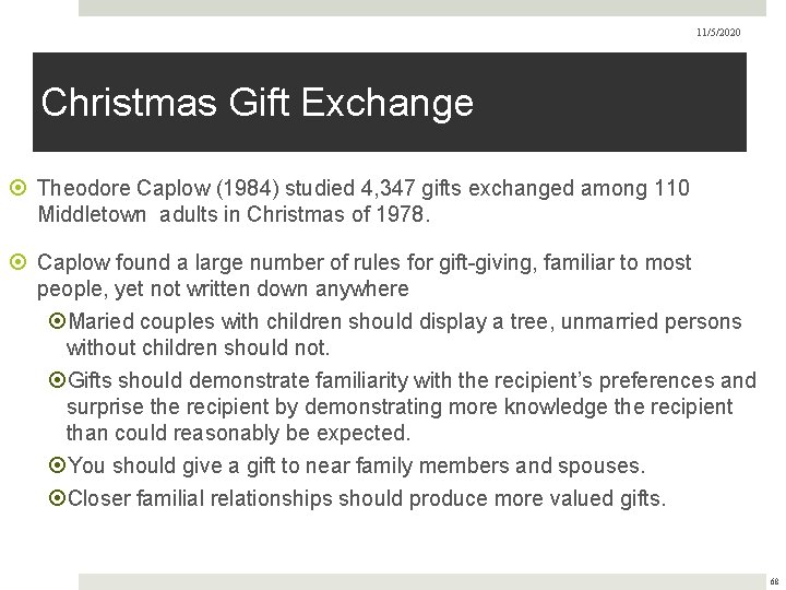 11/5/2020 Christmas Gift Exchange Theodore Caplow (1984) studied 4, 347 gifts exchanged among 110