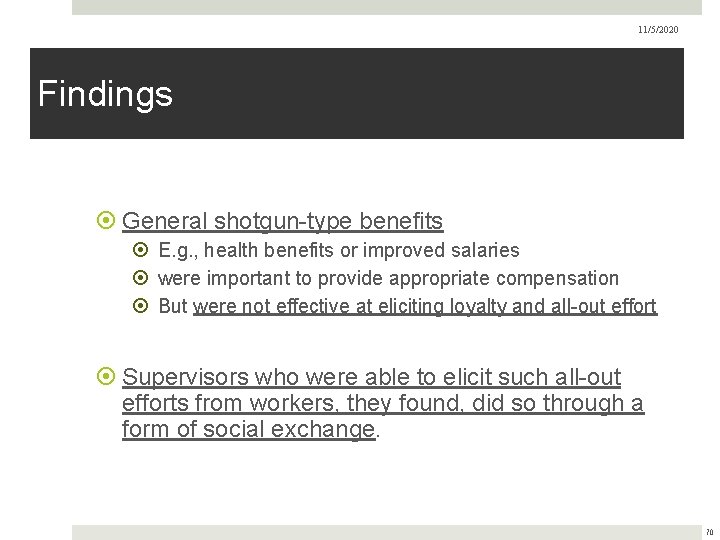 11/5/2020 Findings General shotgun-type benefits E. g. , health benefits or improved salaries were