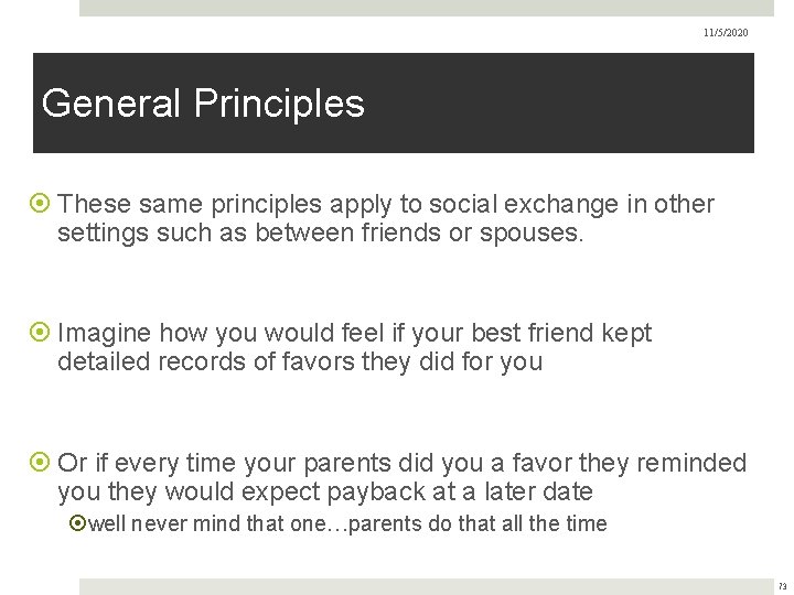 11/5/2020 General Principles These same principles apply to social exchange in other settings such