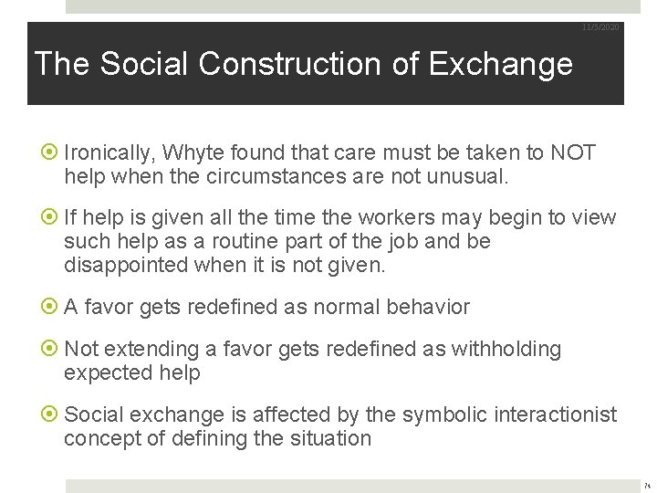 11/5/2020 The Social Construction of Exchange Ironically, Whyte found that care must be taken