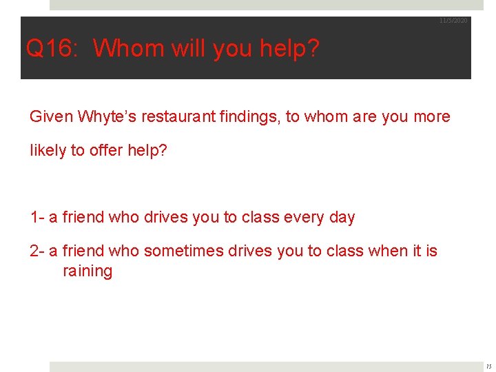 11/5/2020 Q 16: Whom will you help? Given Whyte’s restaurant findings, to whom are