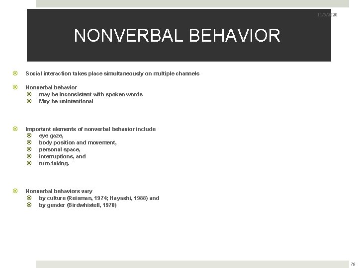 11/5/2020 NONVERBAL BEHAVIOR Social interaction takes place simultaneously on multiple channels Nonverbal behavior may