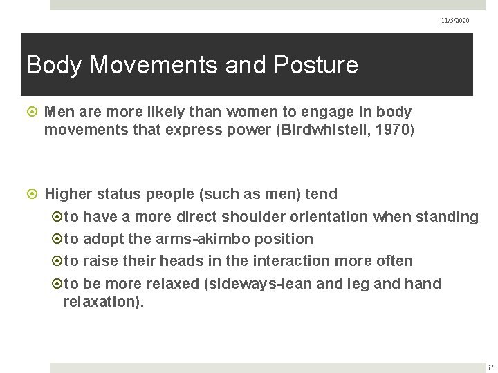 11/5/2020 Body Movements and Posture Men are more likely than women to engage in