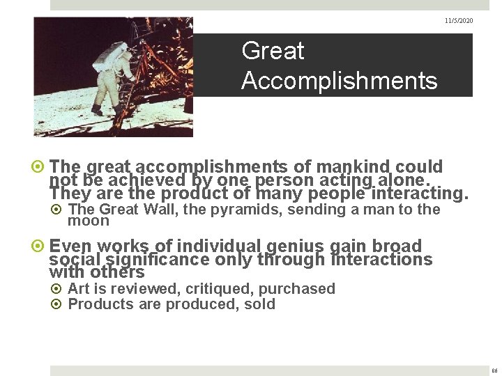 11/5/2020 Great Accomplishments The great accomplishments of mankind could not be achieved by one