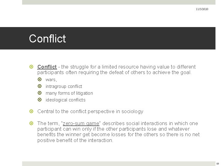 11/5/2020 Conflict - the struggle for a limited resource having value to different participants