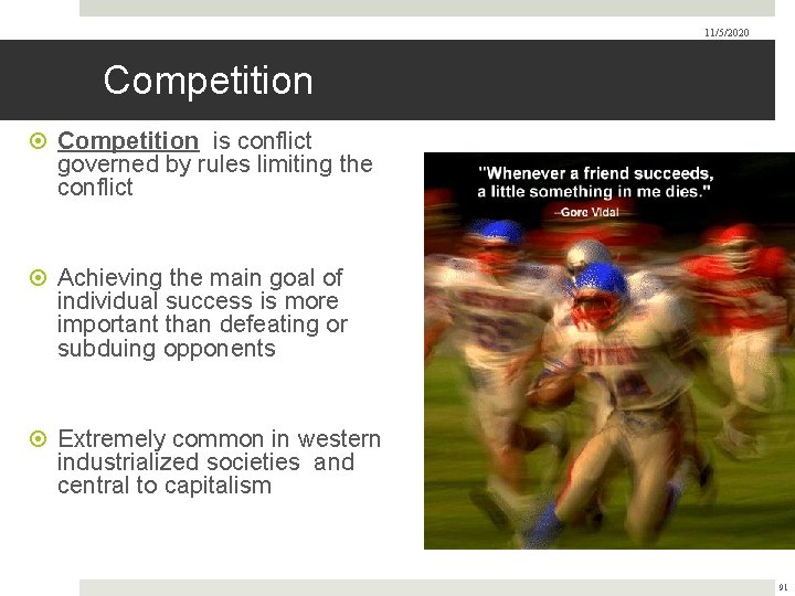 11/5/2020 Competition is conflict governed by rules limiting the conflict Achieving the main goal