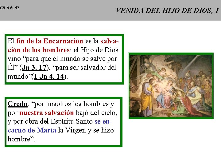 CR 6 de 43 VENIDA DEL HIJO DE DIOS, 1 El fin de la