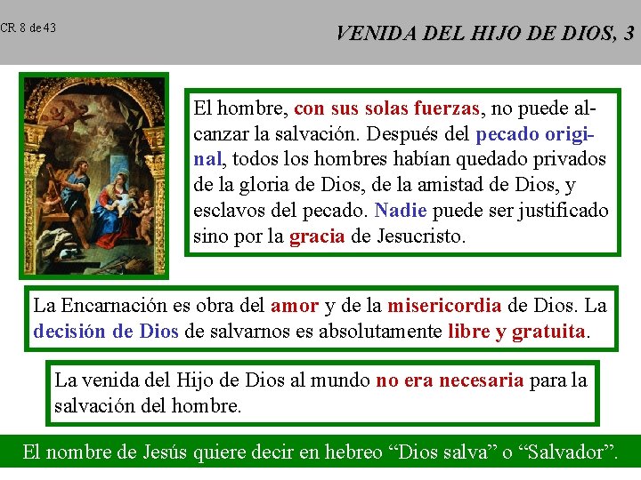 CR 8 de 43 VENIDA DEL HIJO DE DIOS, 3 El hombre, con sus CR 8 de 43 VENIDA DEL HIJO DE DIOS, 3 El hombre, con sus
