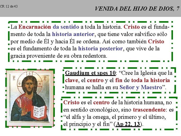 CR 12 de 43 VENIDA DEL HIJO DE DIOS, 7 La Encarnación da sentido CR 12 de 43 VENIDA DEL HIJO DE DIOS, 7 La Encarnación da sentido