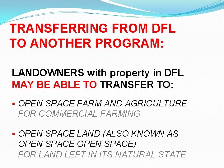 TRANSFERRING FROM DFL TO ANOTHER PROGRAM: LANDOWNERS with property in DFL MAY BE ABLE