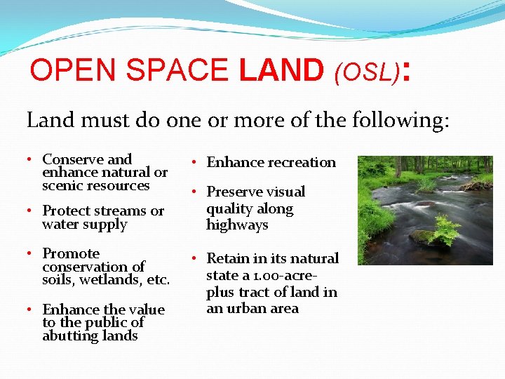 OPEN SPACE LAND (OSL): Land must do one or more of the following: •