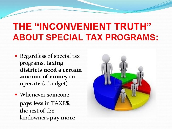 THE “INCONVENIENT TRUTH” ABOUT SPECIAL TAX PROGRAMS: § Regardless of special tax programs, taxing