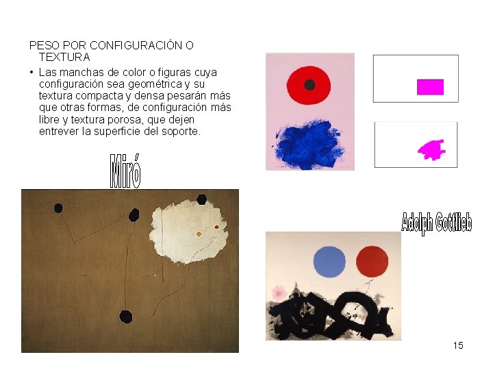 PESO POR CONFIGURACIÓN O TEXTURA • Las manchas de color o figuras cuya configuración