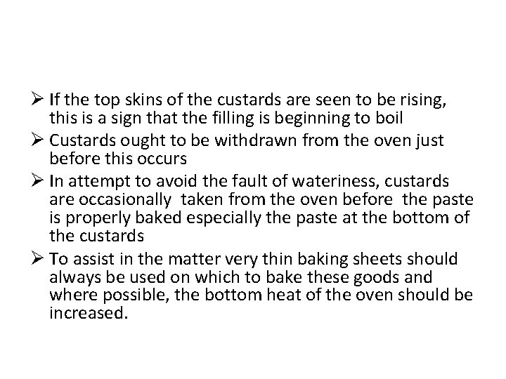 Ø If the top skins of the custards are seen to be rising, this