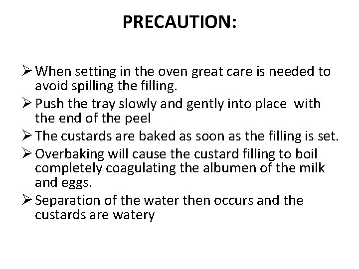 PRECAUTION: Ø When setting in the oven great care is needed to avoid spilling
