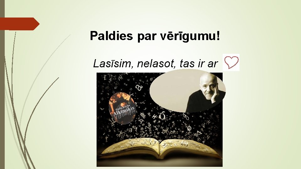 Paldies par vērīgumu! Lasīsim, nelasot, tas ir ar 