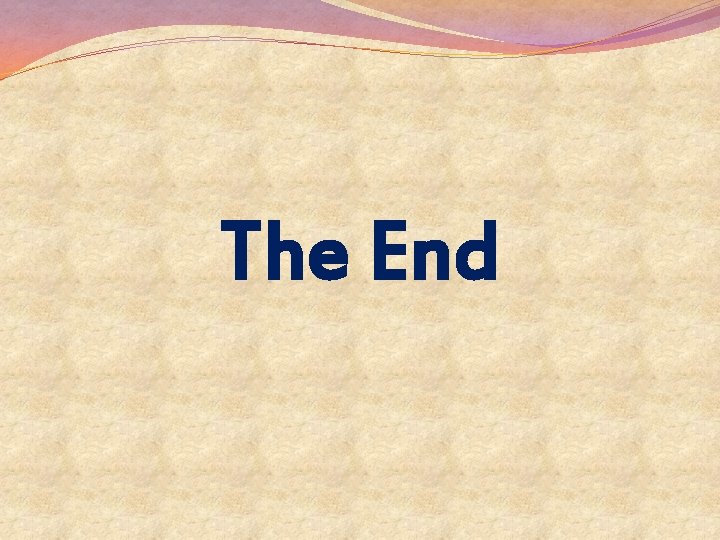 The End The End