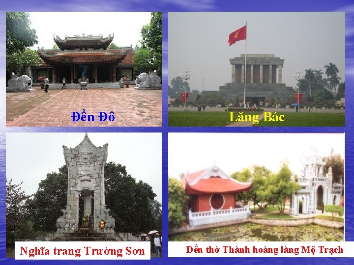 Đền Đô Nghĩa trang Trường Sơn Lăng Bác Đền thờ Thành hoàng làng Mộ Đền Đô Nghĩa trang Trường Sơn Lăng Bác Đền thờ Thành hoàng làng Mộ