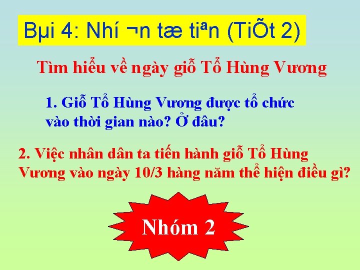 Bµi 4: Nhí ¬n tæ tiªn (TiÕt 2) Tìm hiểu về ngày giỗ Tổ