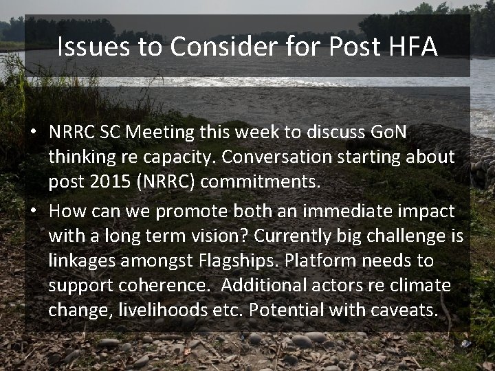 Issues to Consider for Post HFA • NRRC SC Meeting this week to discuss