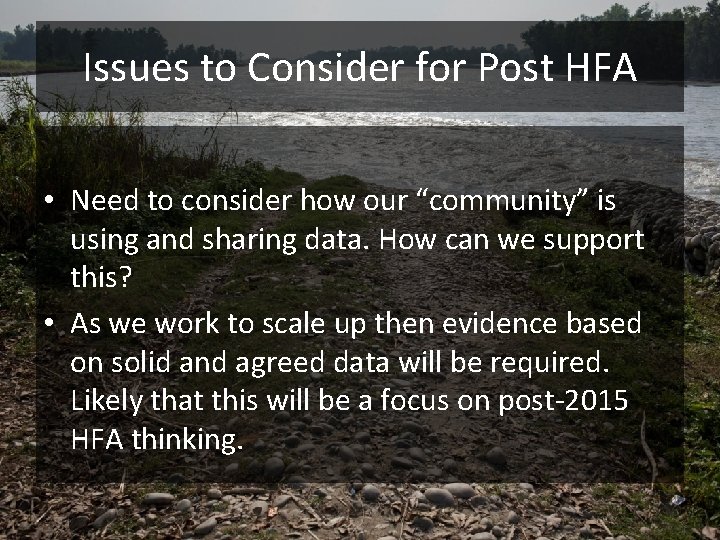 Issues to Consider for Post HFA • Need to consider how our “community” is