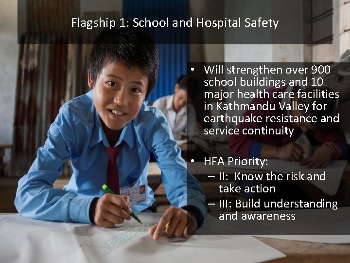 Flagship 1: School and Hospital Safety • Will strengthen over 900 school buildings and