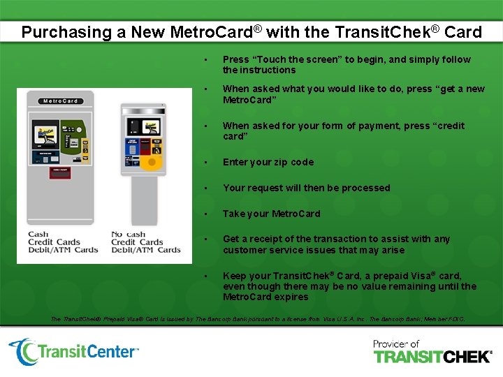 Purchasing a New Metro. Card® with the Transit. Chek® Card • Press “Touch the