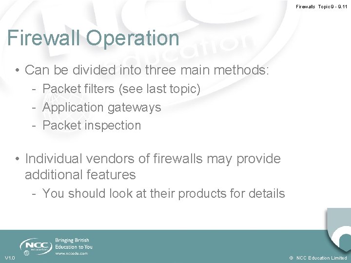 Firewalls Topic 9 - 9. 11 Firewall Operation • Can be divided into three