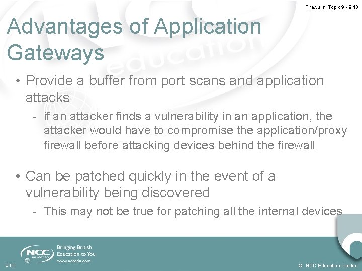 Firewalls Topic 9 - 9. 13 Advantages of Application Gateways • Provide a buffer