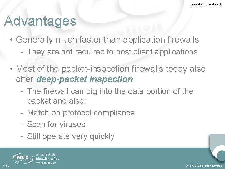 Firewalls Topic 9 - 9. 18 Advantages • Generally much faster than application firewalls