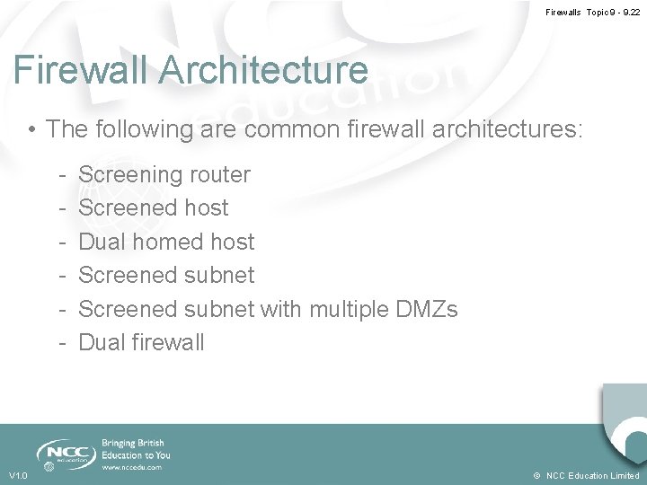 Firewalls Topic 9 - 9. 22 Firewall Architecture • The following are common firewall