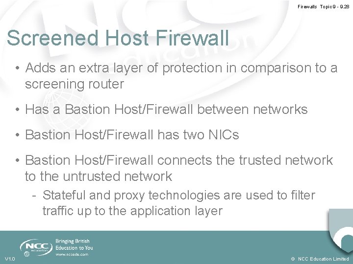 Firewalls Topic 9 - 9. 28 Screened Host Firewall • Adds an extra layer