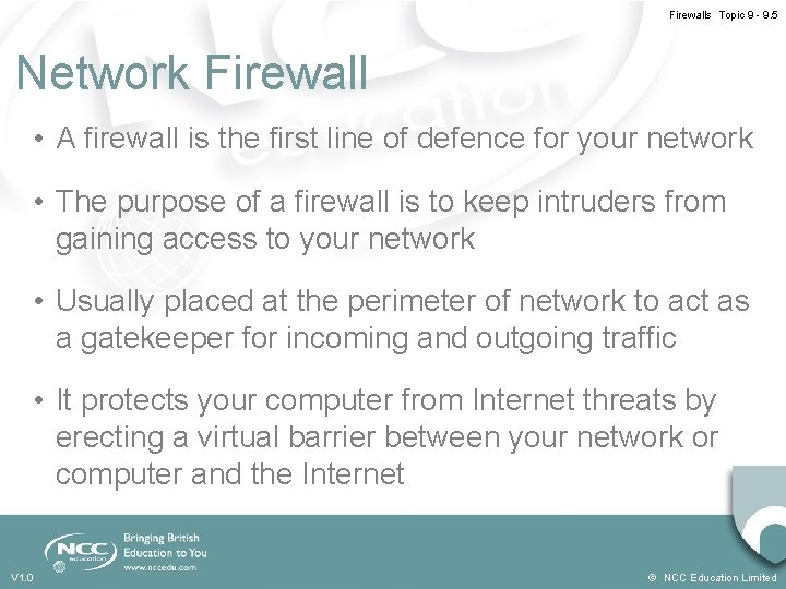 Firewalls Topic 9 - 9. 5 Network Firewall • A firewall is the first