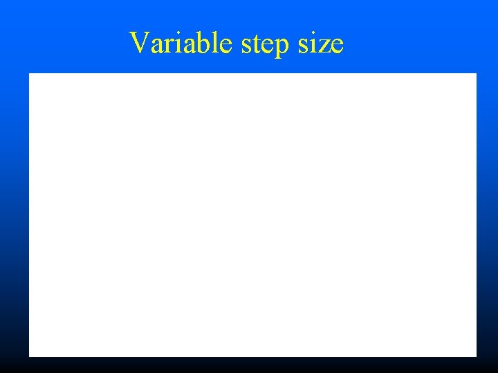 Variable step size 