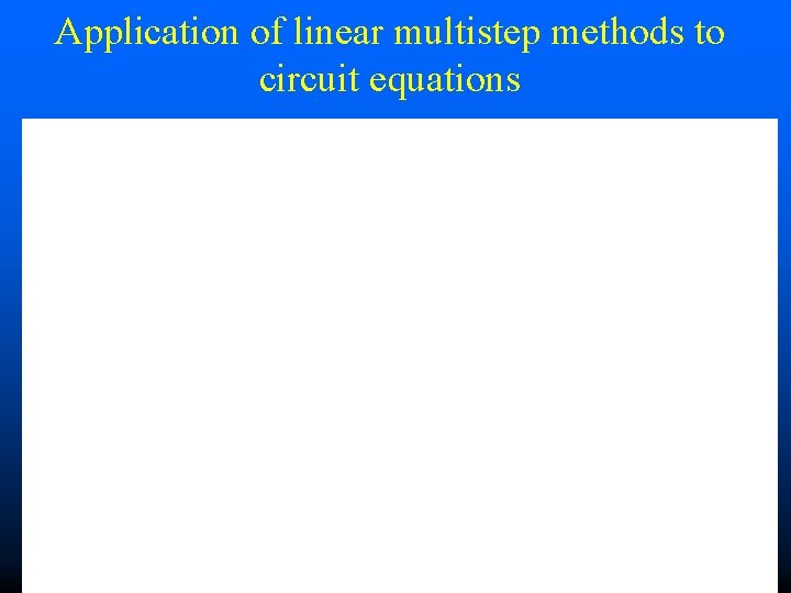 Application of linear multistep methods to circuit equations 