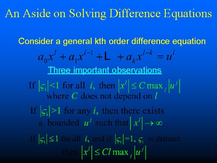 An Aside on Solving Difference Equations Consider a general kth order difference equation Three