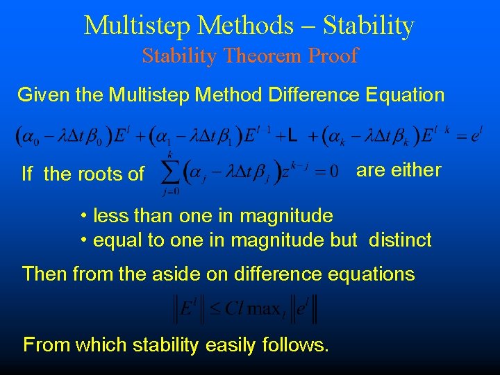 Multistep Methods – Stability Theorem Proof Given the Multistep Method Difference Equation If the