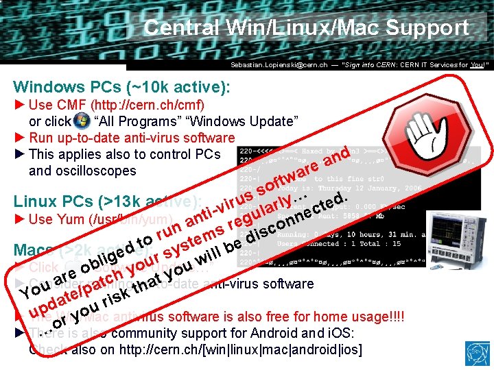 Central Win/Linux/Mac Support Dr. Stefan Lüders (CERN IT/CO) DESY ― 20. for Februar 2007 Central Win/Linux/Mac Support Dr. Stefan Lüders (CERN IT/CO) DESY ― 20. for Februar 2007