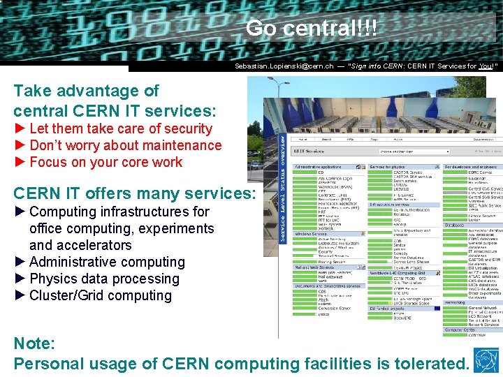 Go central!!! Dr. Stefan Lüders (CERN IT/CO) DESY ― 20. for Februar 2007 Sebastian. Go central!!! Dr. Stefan Lüders (CERN IT/CO) DESY ― 20. for Februar 2007 Sebastian.