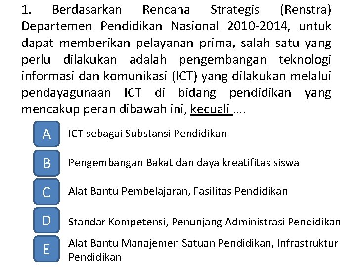 1. Berdasarkan Rencana Strategis (Renstra) Departemen Pendidikan Nasional 2010 -2014, untuk dapat memberikan pelayanan