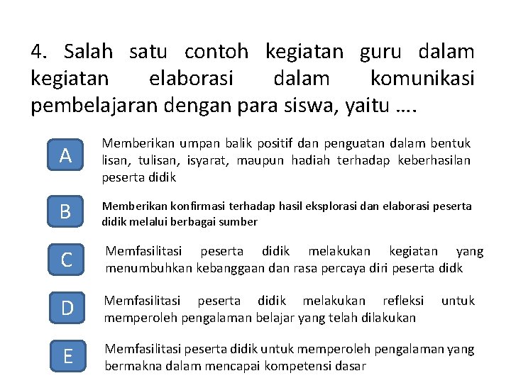 4. Salah satu contoh kegiatan guru dalam kegiatan elaborasi dalam komunikasi pembelajaran dengan para