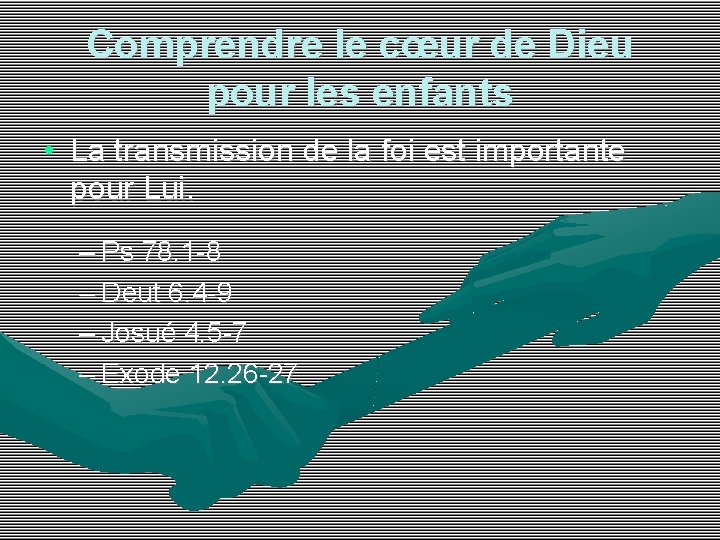 Comprendre le cœur de Dieu pour les enfants • La transmission de la foi